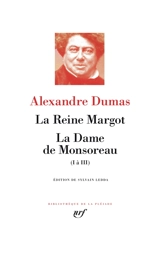 La reine Margot. La dame de Monsoreau : I à III - Alexandre Dumas