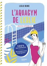 L'aquagym de Leslie - Leslie Bedos
