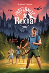 La fraternité de Reicha. Vol. 4. Le groupe clandestin - Raphaël Frémont