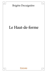 Le haut de forme - Brigitte Decuignière