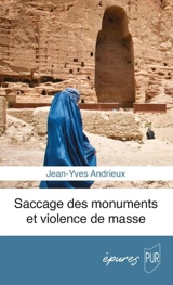 Saccage des monuments et violence de masse - Jean-Yves Andrieux