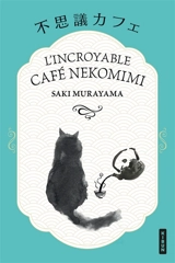 L'incroyable café Nekomimi - Saki Murayama