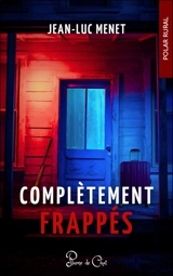Complètement frappés : polar rural - Jean-Luc Menet
