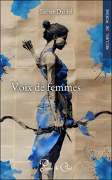Voix de femmes : recueil de poésie - Esther Daniel