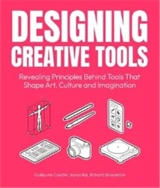 Designing Creative Tools - Guillaume Couche, Richard Shackleton, Sanya Rai