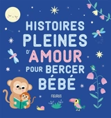 Histoires pleines d'amour pour bercer bébé - Delphine Bolin