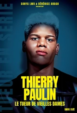 Thierry Paulin : le tueur de vieilles dames - Sonya Lwu
