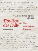 Florilège des écrits du père Marie-Antoine de Lavaur - Marie-Antoine