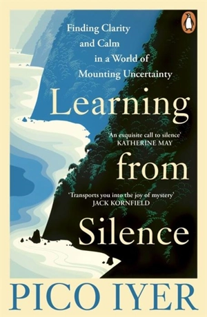 Learning from Silence - Pico Iyer