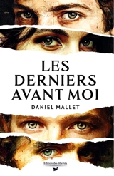 Les derniers avant moi - Daniel Mallet