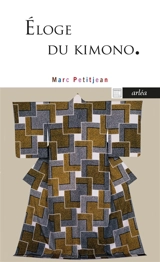 Eloge du kimono : Kunihiko Moriguchi, trésor vivant, peintre de kimonos - Marc Petitjean