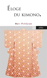 Eloge du kimono : Kunihiko Moriguchi, trésor vivant, peintre de kimonos - Marc Petitjean