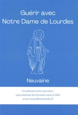 Guérir avec Notre-Dame de Lourdes : neuvaine
