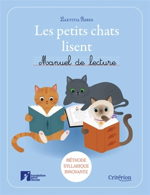 Les petits chats lisent : méthode syllabique innovante : manuel de lecture - Laetitia Ribes
