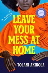 Leave Your Mess at Home - Akinola, Tolani