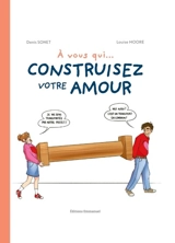 A vous qui... construisez votre amour - Denis Sonet