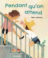 Pendant qu'on attend - Bee Johnson