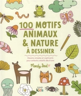 100 motifs animaux & nature à dessiner : dessins simples et captivants pour enfants créatifs dès 8 ans - Mandy Ford