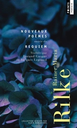 Nouveaux poèmes. Requiem - Rainer Maria Rilke