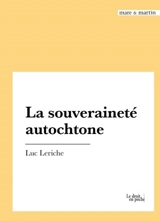 La souveraineté autochtone - Luc Leriche