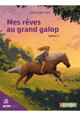 Mes rêves au grand galop. Vol. 1. Saison 1 - Didier Jean