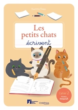 Les petits chats écrivent : cahier 2, niveau avancé - Laetitia Ribes