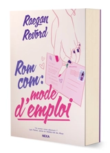 Rom com : mode d'emploi - Raegan Revord