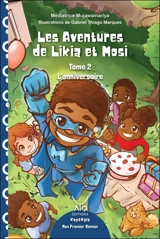 Les aventures de Likia et Mosi. Vol. 2. L'anniversaire - Médiatrice Mujawamariya