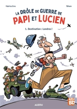 La drôle de guerre de papi et Lucien. Vol. 1. Destination Londres ! (48 h BD 2026) - Fabrice Erre
