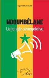 Ndoumbélane : la jungle sénégalaise - Papa Makhtar Diallo