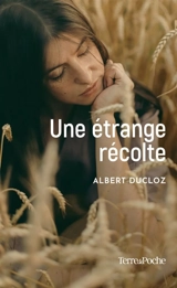 Une étrange récolte - Albert Ducloz