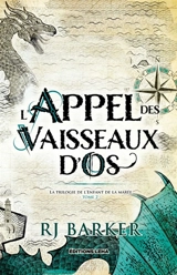 La trilogie de l'Enfant de la marée. Vol. 2. L'appel des vaisseaux d'os - R.J. Barker