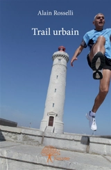 Trail urbain - Alain Rosselli