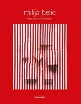Milija Belic : dialectique de l'imaginaire