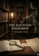 The Haunted Bookshop : by Christopher Morley - Christopher Morley