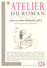 Atelier du roman (L'), n° 124. Lire et relire Rabelais (IV) - Rencontre de Thélème (12 ; 2025 ; Chinon, Indre-et-Loire)