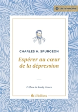 Espérer au coeur de la dépression - Charles Haddon Spurgeon