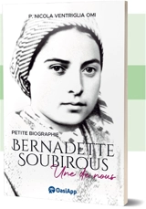 Bernadette Soubirous : une de nous : petite biographie - Nicola Ventriglia