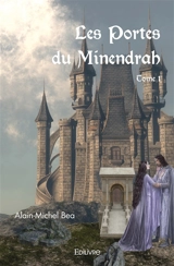 Les portes du minendrah - Alain-Michel Bea