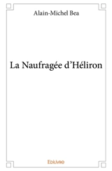 La naufragée d'héliron - Alain-Michel Bea