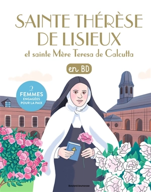 Les chercheurs de Dieu. Thérèse de Lisieux et sainte mère Teresa de Calcutta : en BD - Anne-Sophie Du Bouëtiez