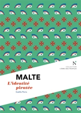 Malte : l'identité piratée - Gaëlle Pério Valero