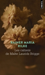Les cahiers de Malte Laurids Brigge - Rainer Maria Rilke