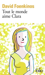 Tout le monde aime Clara - David Foenkinos