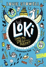 Loki, onze ans, dieu (presque) parfait. Vol. 2. Anniversaire fatal - Louie Stowell