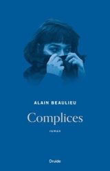 Complices - Alain Beaulieu