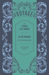 La vie errante : lectures de voyage en Italie - Guy de Maupassant