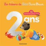 Les trésors de Petit Ours Brun : 10 histoires pour mes 2 ans - Marie Aubinais