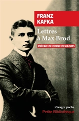 Lettres à Max Brod : 1904-1924 - Franz Kafka