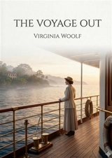 The Voyage Out : by Virginia Woolf - Virginia Woolf